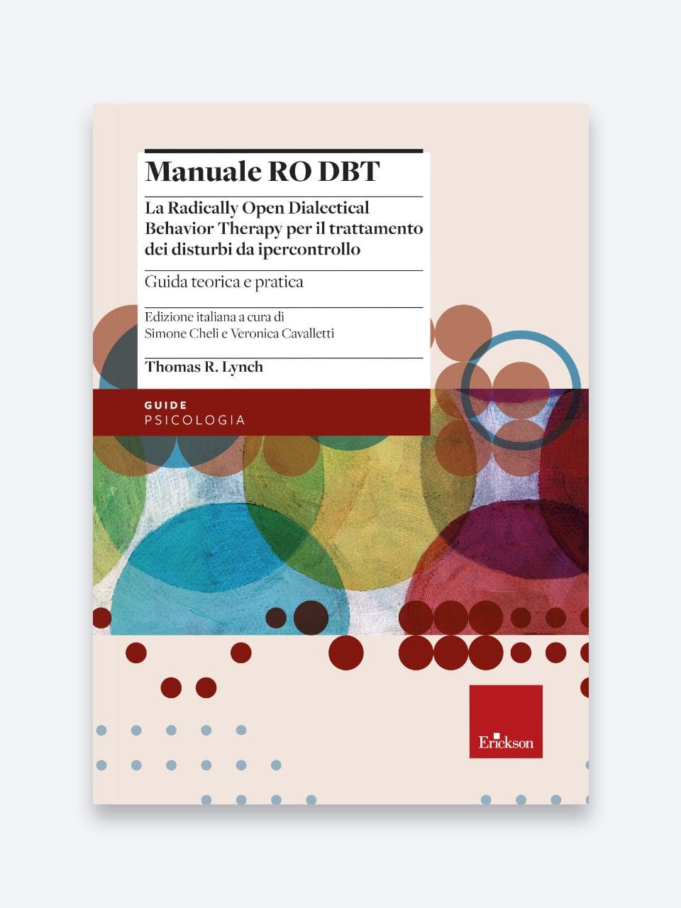 Manuale RO DBT | La Radically Open Dialectical Behavior Therapy per il trattamento dei disturbi da ipercontrollo - Guida teorica e pratica | Psicologo
